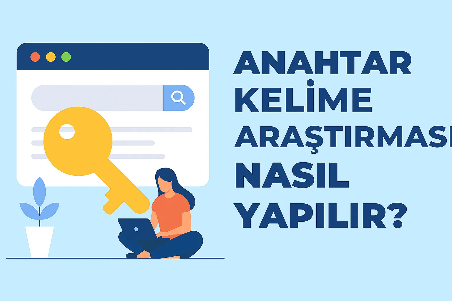 Anahtar Kelime Araştırması Nasıl Yapılır?