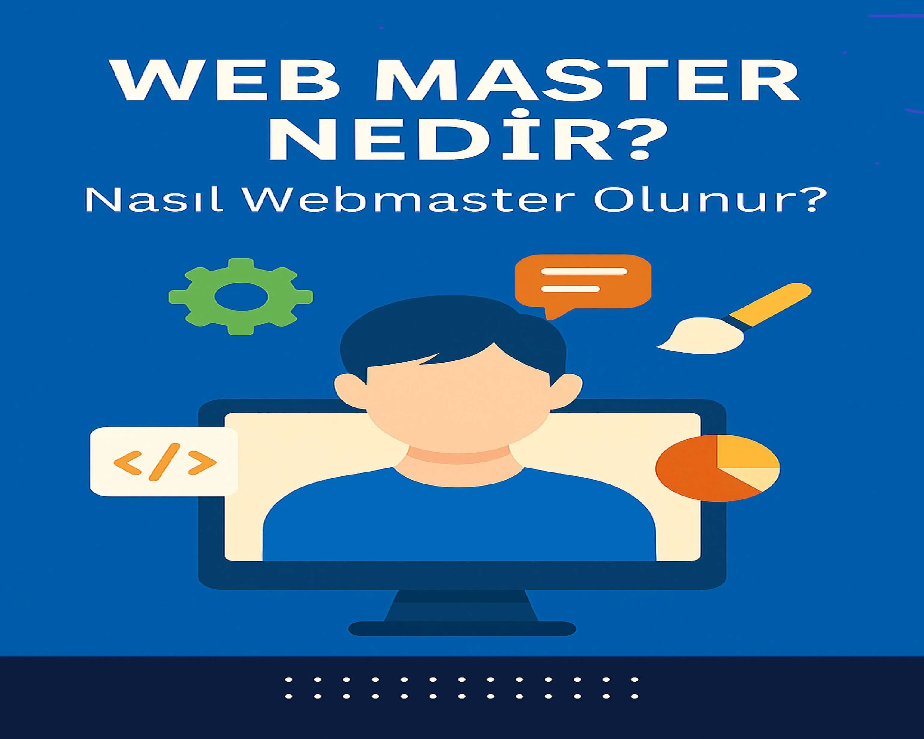 Web Master Nedir? Nasıl Olunur?